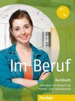 Im Beruf. Kursbuch: Deutsch als Fremd- und Zweitsprache