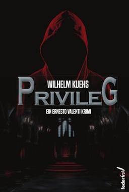 Privileg: Ein Ernesto Valenti Krimi