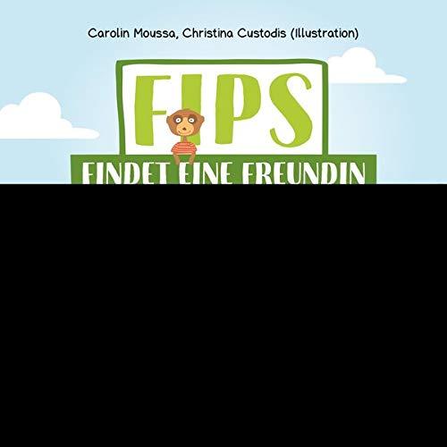 Fips findet eine Freundin (Fips - Bilderbücher für 3- bis 6-Jährige)