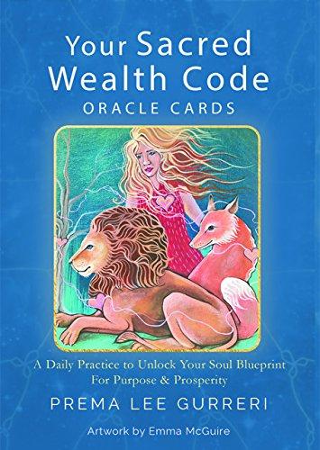 Your Sacred Wealth Code Oracle Cards: A Daily Practice to Unlock Your Soul Blueprint for Purpose & Prosperity (A 23 Card Deck & Guidebook)