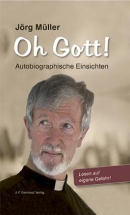 Oh Gott ! Autobiographische Einsichten: Jörg Müllers Autobiographie von 1989  2011