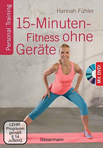 15-Minuten-Fitness ohne Geräte + DVD: Personal Training