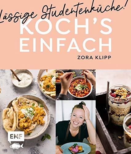 Koch's einfach – Lässige Studentenküche!: Von Zora Klipp aus dem Kliemannsland