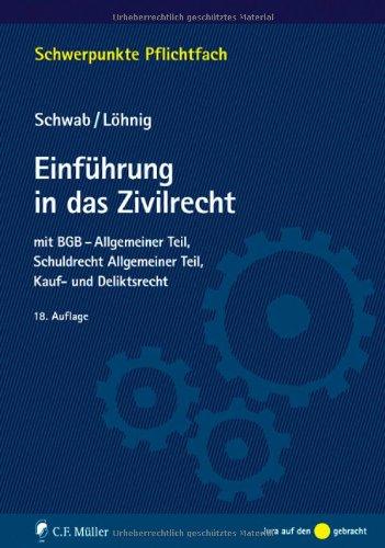 Einführung in das Zivilrecht: mit BGB-Allgemeiner Teil, Schuldrecht Allgemeiner Teil, Kauf- und Deliktsrecht