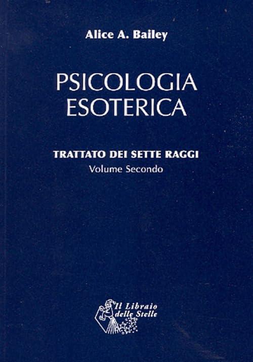 Trattato dei sette raggi. Psicologia esoterica (Vol. 2)