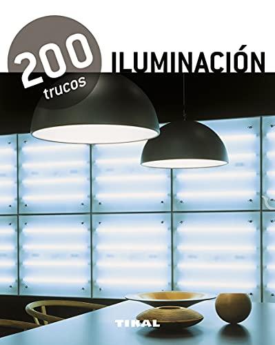 200 trucos : iluminación: 200 trucos en decoración / 200 Tricks in Decoration