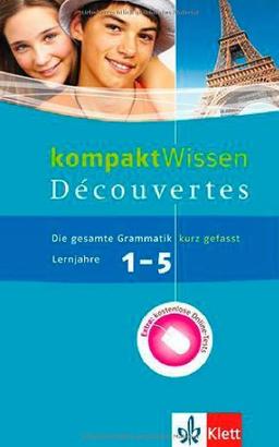 Découvertes 1.-5. Lernjahr: kompaktWissen: Die gesamte Grammatik kurz gefasst mit Online-Tests