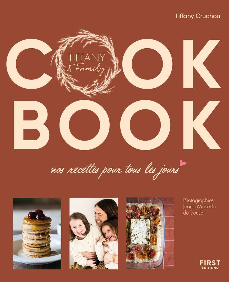 Cook book : nos recettes pour tous les jours : Tiffany & Family