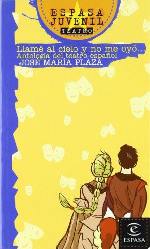 Llamé al cielo y no me oyó : antología del teatro español (ESPASA JUVENIL)