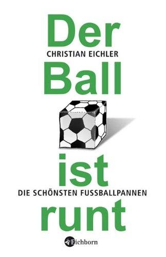 Der Ball ist runt: Die schönsten Fußballpannen