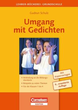 Lehrerbücherei Grundschule: Umgang mit Gedichten (6., erweiterte Neuausgabe 2009): Anbindung an die Bildungsstandards - Beispiele zu vielen Themen - Für die Klassen 1 bis 4. Buch mit Kopiervorlagen