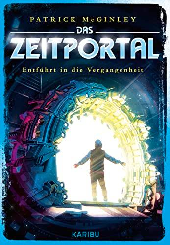 Das Zeitportal (Band 2) - Entführt in die Vergangenheit: Ein spannendes und intelligentes Zeitreiseabenteuer für Mädchen und Jungen ab 10 Jahren