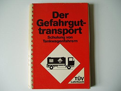 Der Gefahrguttransport; Schulung von Tankwagenfahrern