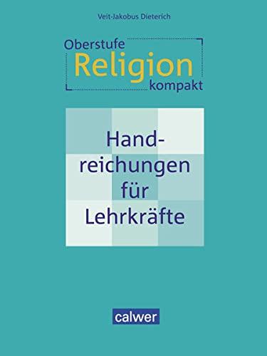 Oberstufe Religion kompakt: Handreichungen für Lehrkräfte