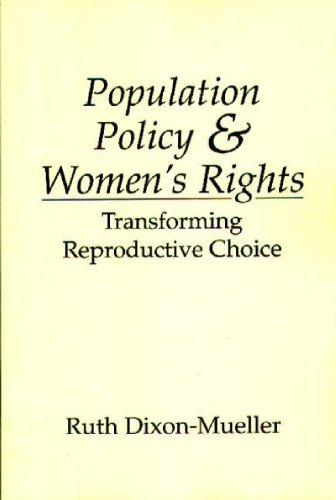 Population Policy and Women's Rights: Transforming Reproductive Choice