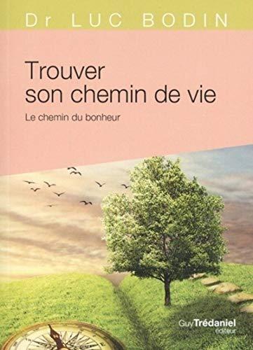 Trouver son chemin de vie : le chemin du bonheur