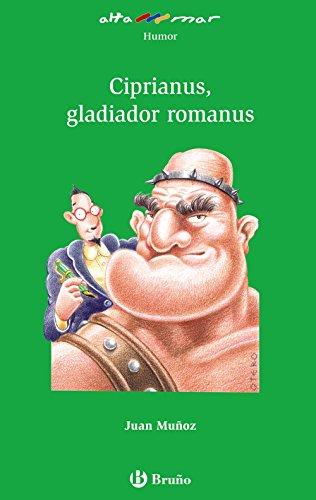 Ciprianus, gladiador romanus, Educación Primaria, 3 ciclo (Castellano - A PARTIR DE 10 AÑOS - ALTAMAR)