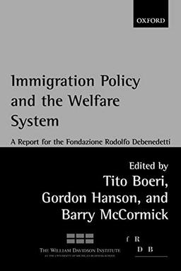 Immigration Policy And The Welfare System: A Report for the Fondazione Rodolfo Debenedetti