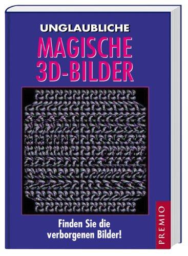 Unglaubliche magische 3D-Bilder: Finden Sie die verborgenen Bilder