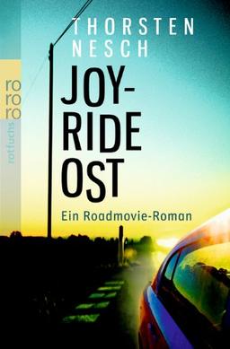 Joyride Ost: Ein Roadmovie-Roman