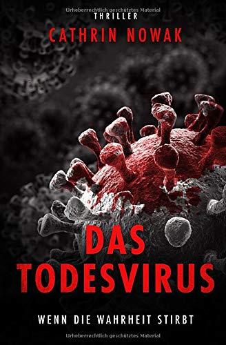 Das Todesvirus: Wenn die Wahrheit stirbt (Thriller)