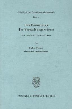 Das Einmaleins der Verwaltungsreform.: Ein Leitfaden für die Praxis.