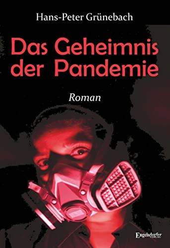 Das Geheimnis der Pandemie: Roman