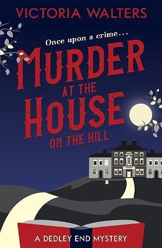 Murder at the House on the Hill (The Dedley End Mysteries)