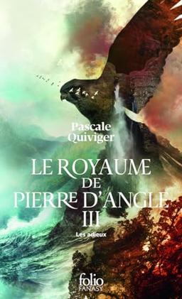 Le royaume de Pierre d'Angle. Vol. 3. Les adieux