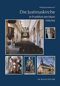 Die Justinuskirche in Frankfurt a. M. - Höchst (Die Blauen Bücher)