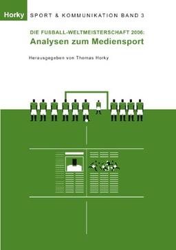 Die Fußball-WM 2006 - Analysen zum Mediensport