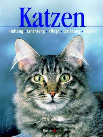 Katzen. Haltung, Ernährung, Pflege, Erziehung, Rassen