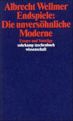 Endspiele: Die unversöhnliche Moderne: Essays und Vorträge (suhrkamp taschenbuch wissenschaft)