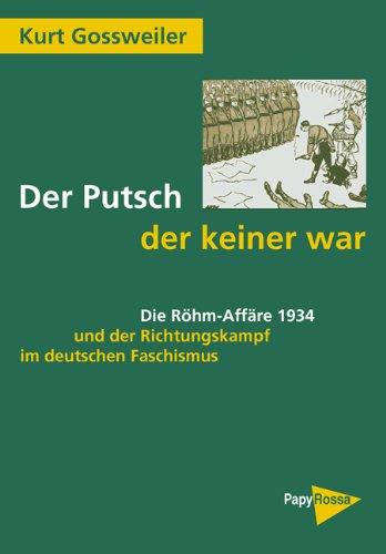 Der Putsch, der keiner war: Die Röhm-Affäre 1934 und der Richtungskampf im deutschen Faschismus