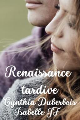 Renaissance Tardive (Des vies en puzzle, Band 2)