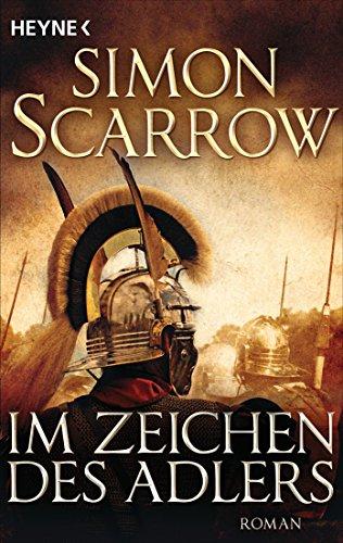 Im Zeichen des Adlers: Die Rom-Serie 1 - Roman