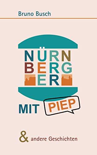 NÜRNBERGER MIT PIEP & andere Geschichten