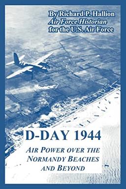 D-Day 1944: Air Power over the Normandy Beaches and Beyond