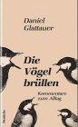 Die Vögel brüllen