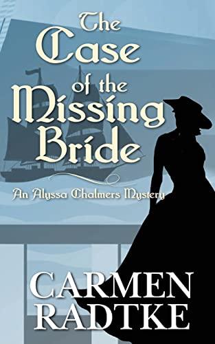 The Case of the Missing Bride: An Alyssa Chalmers mystery (Alyssa Chalmers Mysteries, Band 1)