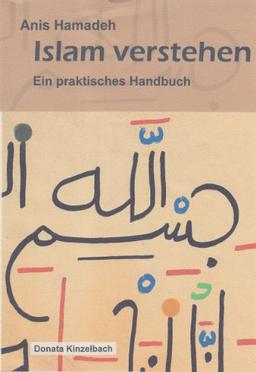 Islam verstehen: Ein praktisches Handbuch