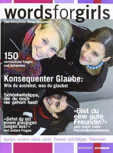 words for girls. Das komplette neue Testament: Konsequenter Glaube: Wie du auslebst, was du glaubst