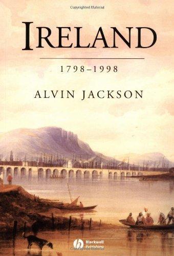 Ireland: 1798-1998: Politics and War (History of the Modern British Isles)