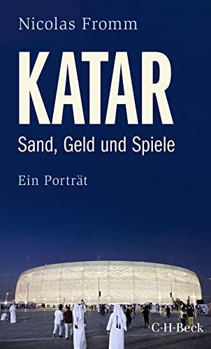 Katar: Sand, Geld und Spiele (Beck Paperback)