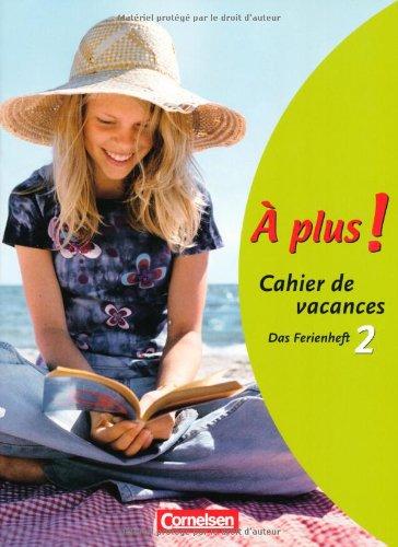 À plus! - Ausgabe 2004: Band 2 - Cahier de vacances