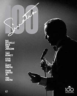 Sinatra 100: Das offizielle Buch zum Jubiläum