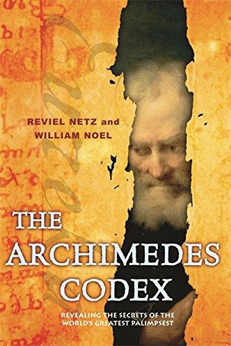 The Archimedes Codex: Revealing the Secrets of the World's Greatest Palimpsest