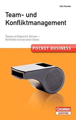 Pocket Business. Team- und Konfliktmanagement: Teams erfolgreich führen - Konflikte konstruktiv lösen (Cornelsen Scriptor - Pocket Business)