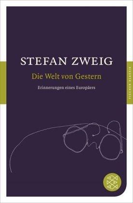 Die Welt von Gestern: Erinnerungen eines Europäers (Fischer Klassik)