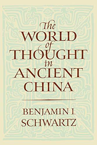 The World of Thought in Ancient China (Belknap Press)